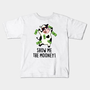 Show Me The Mooney Cute Cow Pun Kids T-Shirt